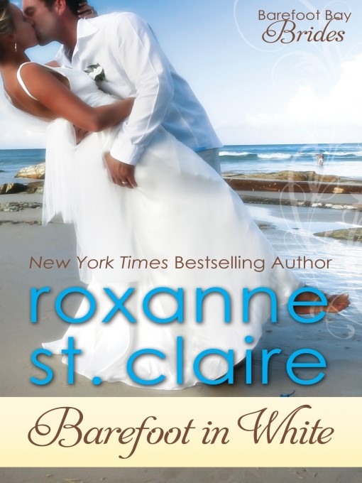 Title details for Barefoot in White by Roxanne St. Claire - Wait list